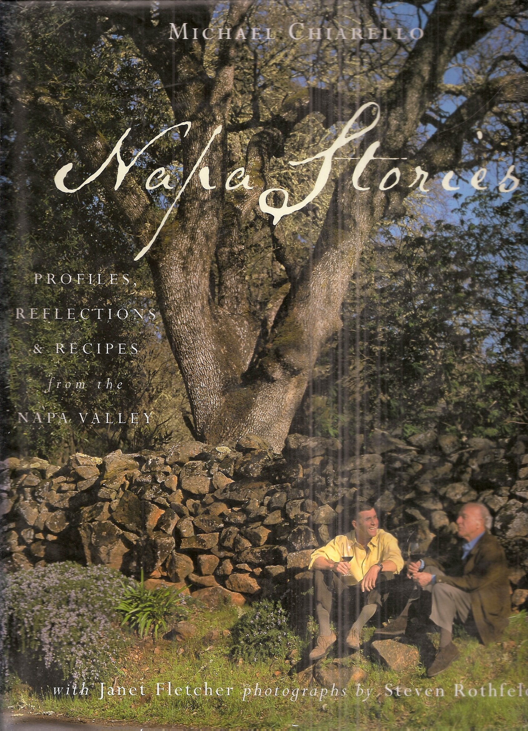 Napa Stories: Profiles, Reflections, And Recipes From The Napa Valley