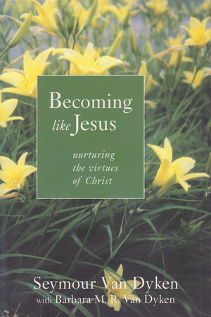 Becoming Like Jesus: Nurturing the Virtues of Christ : The Fruit of the Spirit in Human Experience,Used