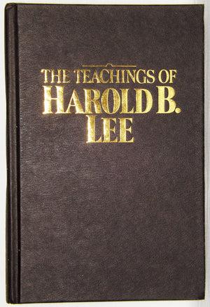 The teachings of Harold B. Lee: Eleventh president of the Church of Jesus Christ of Latterday Saints,Used