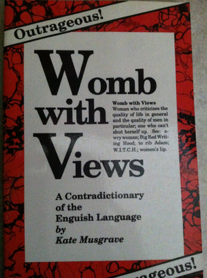 Womb With Views: A Contradictionary of the English Language