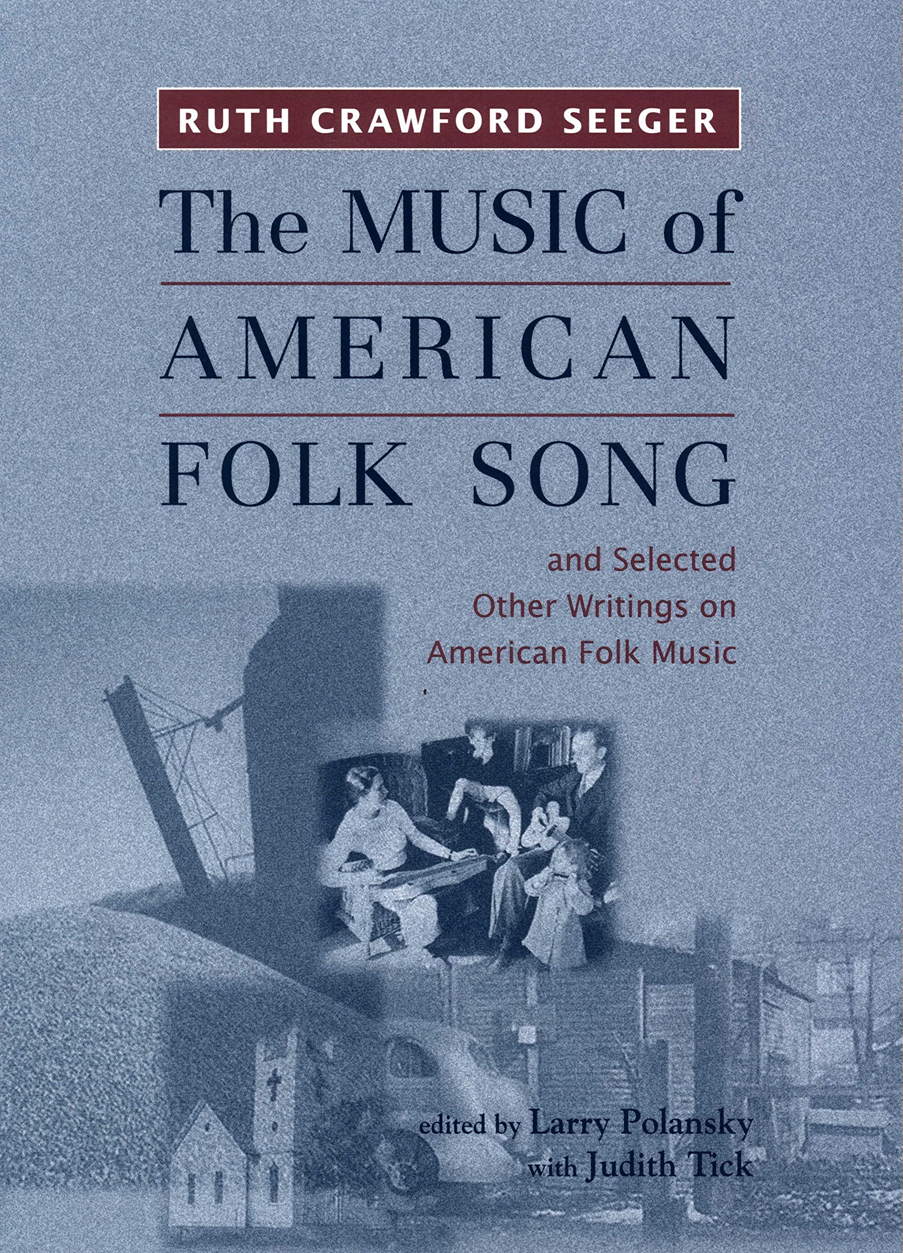 The Music of American Folk Song: and Selected Other Writings on American Folk Music (Eastman Studies in Music, 17),Used