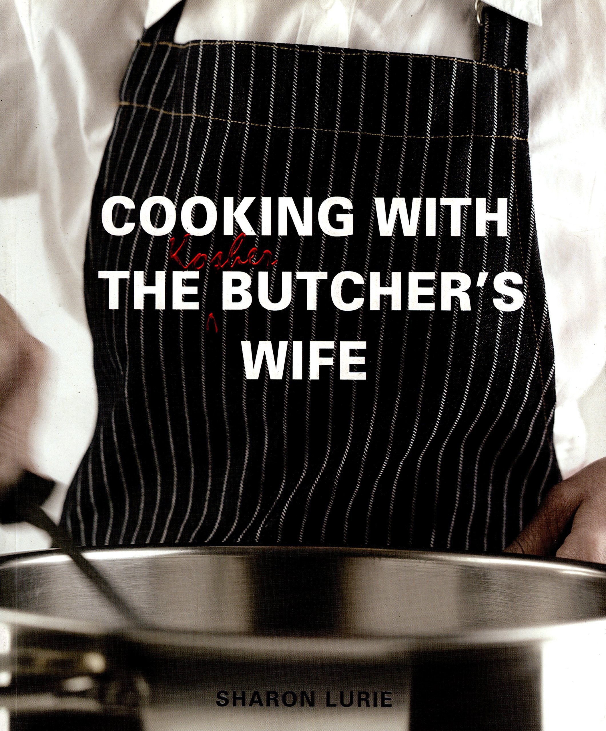 Cooking with the Kosher Butchers Wife