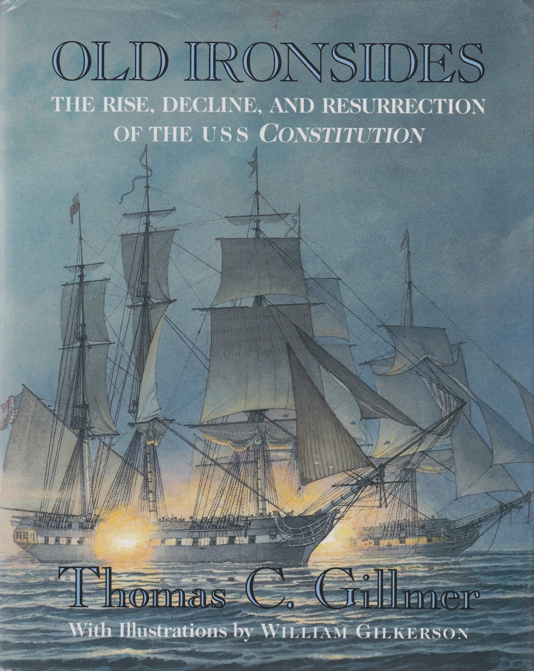 Old Ironsides: The Rise, Decline, and Resurrection of the U S S Constitution,Used