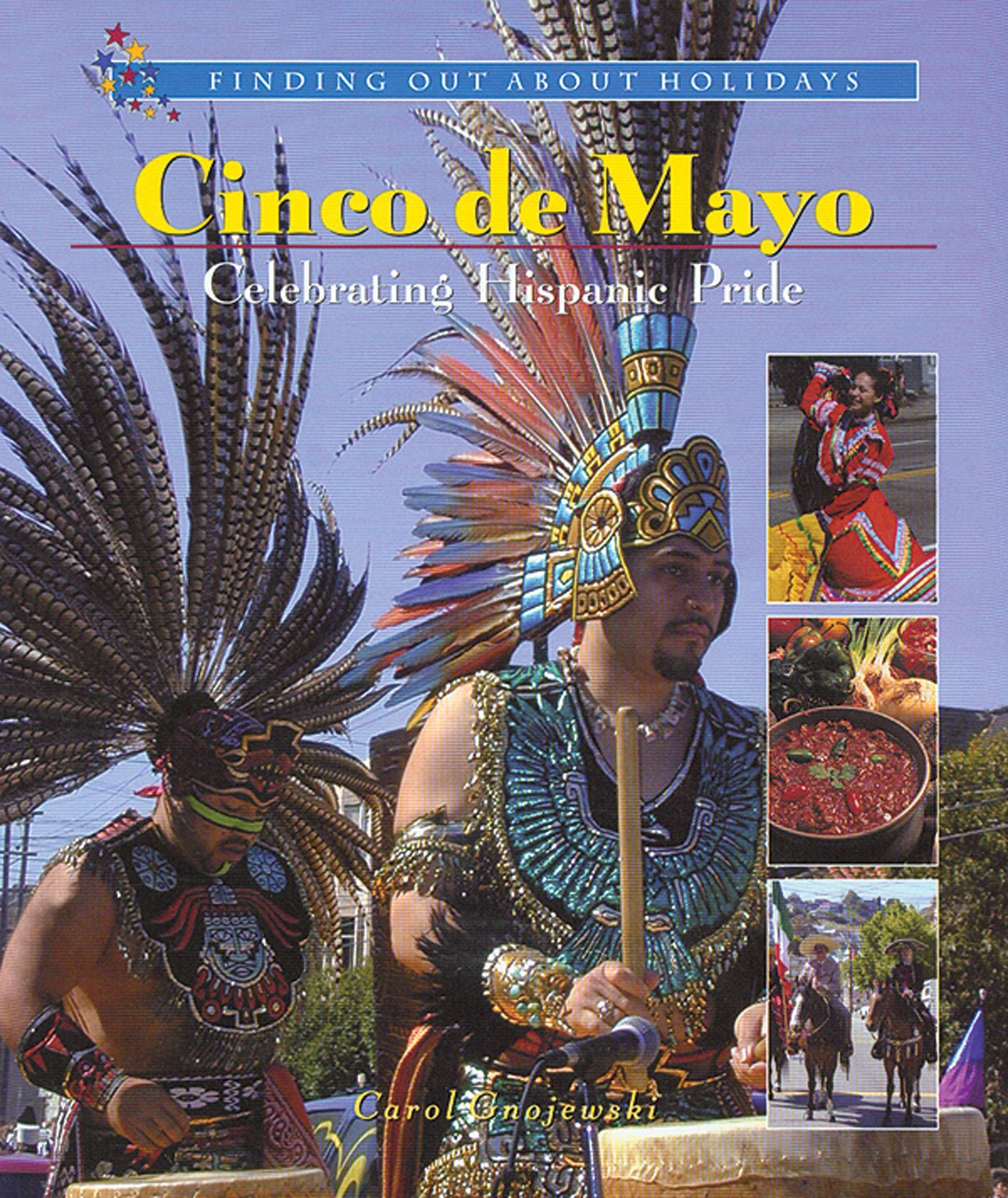 Cinco De Mayo: Celebrating Hispanic Pride (Finding Out About Holidays),Used
