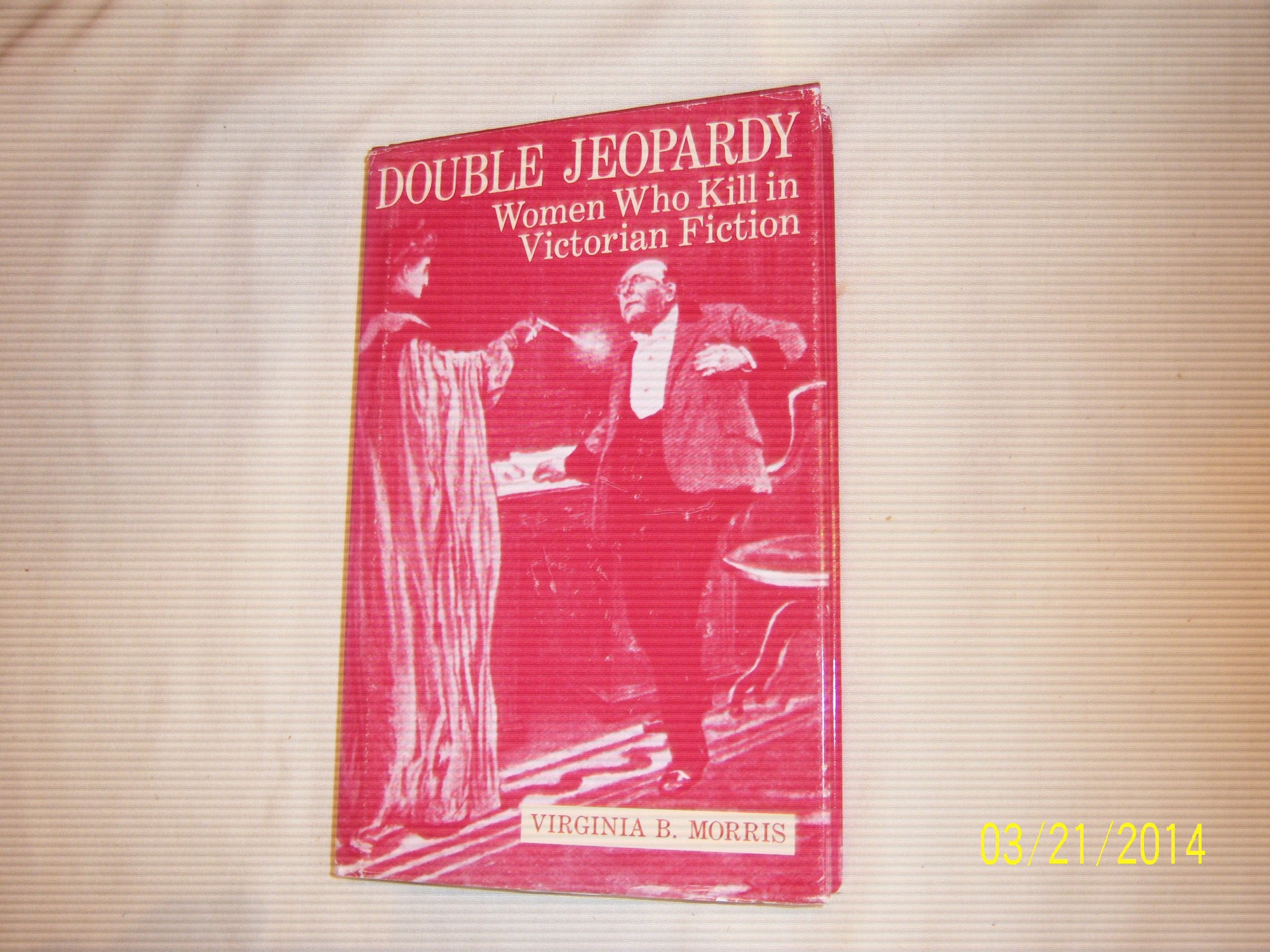 Double Jeopardy: Women Who Kill In Victorian Fiction,Used