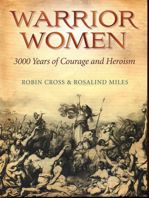 Warrior Women: 3000 Years Of Courage And Heroism,Used