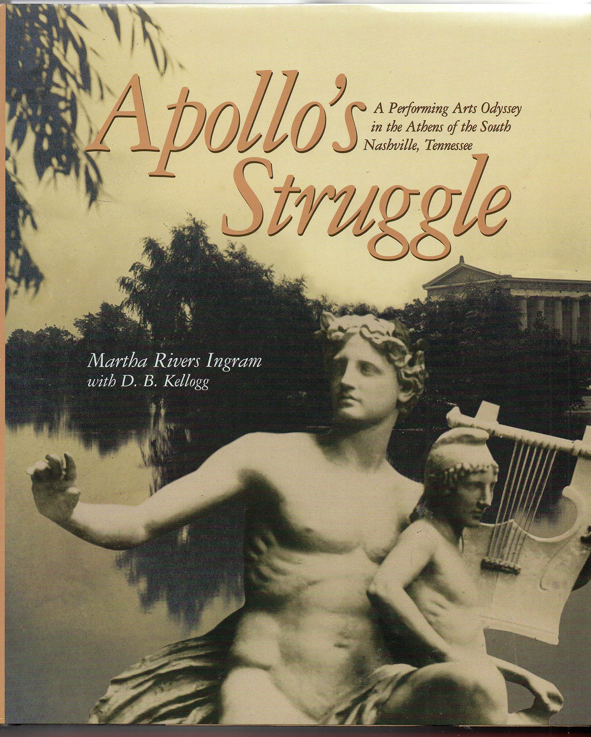 Apollo's Struggle: A Performing Arts Odyssey in the Athens of the South, Nashville, Tennessee,Used