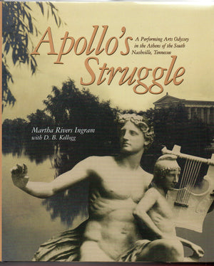 Apollo's Struggle: A Performing Arts Odyssey in the Athens of the South, Nashville, Tennessee,Used