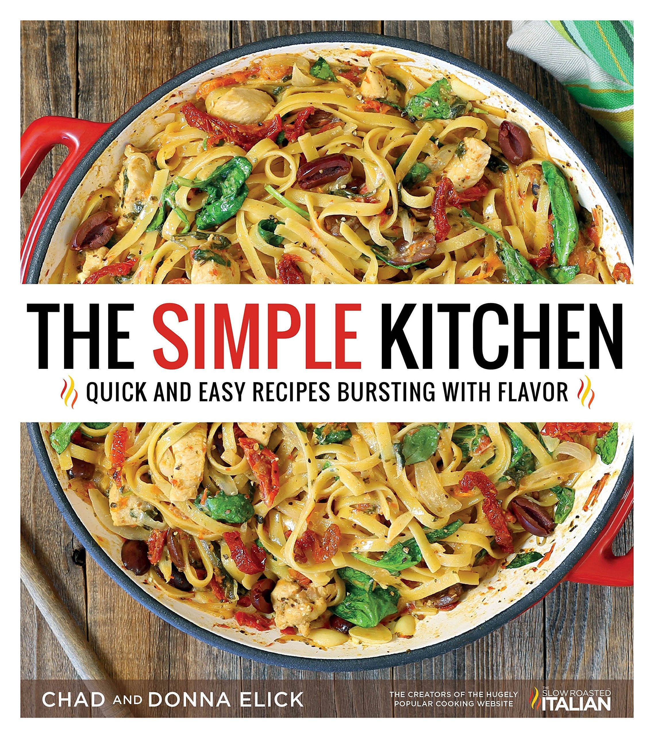 The Simple Kitchen: Quick and Easy Recipes Bursting With Flavor,New