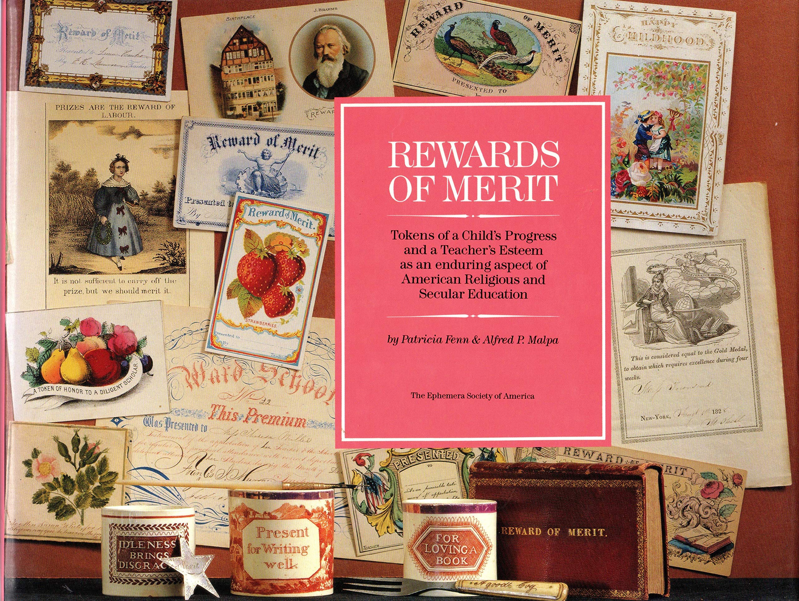 Rewards of Merit: Tokens of a Child's Progress and a Teacher's Esteem as an Enduring Aspect of American Religious and Secular Ed,Used