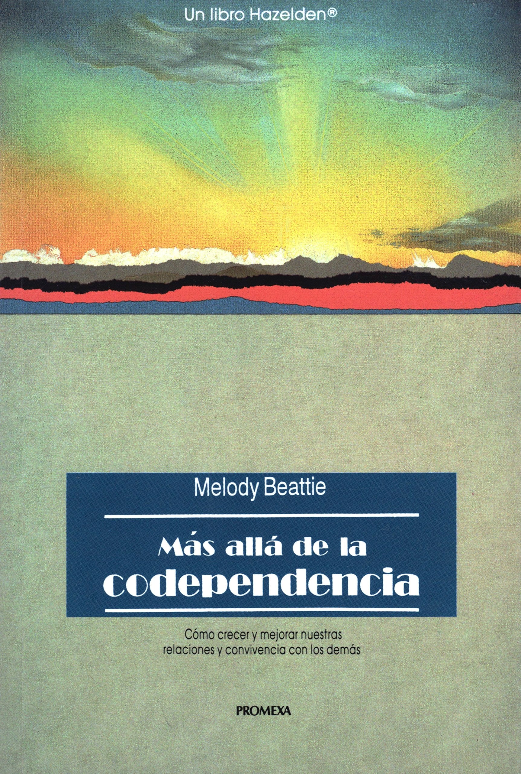 Spanish Beyond Codependency: Mas Alla De La Codependencia (Spanish Edition)