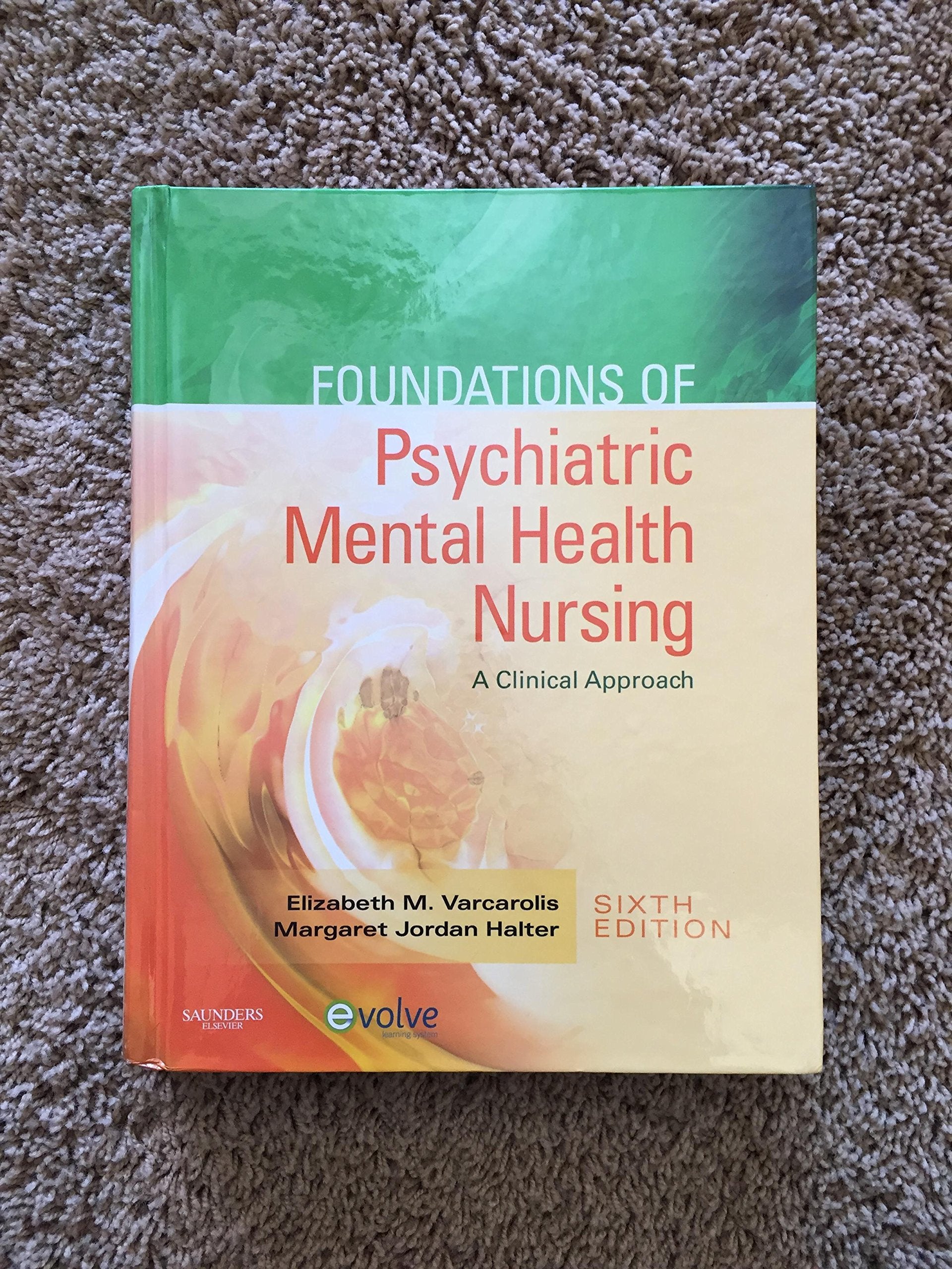 Foundations Of Psychiatric Mental Health Nursing: A Clinical Approach