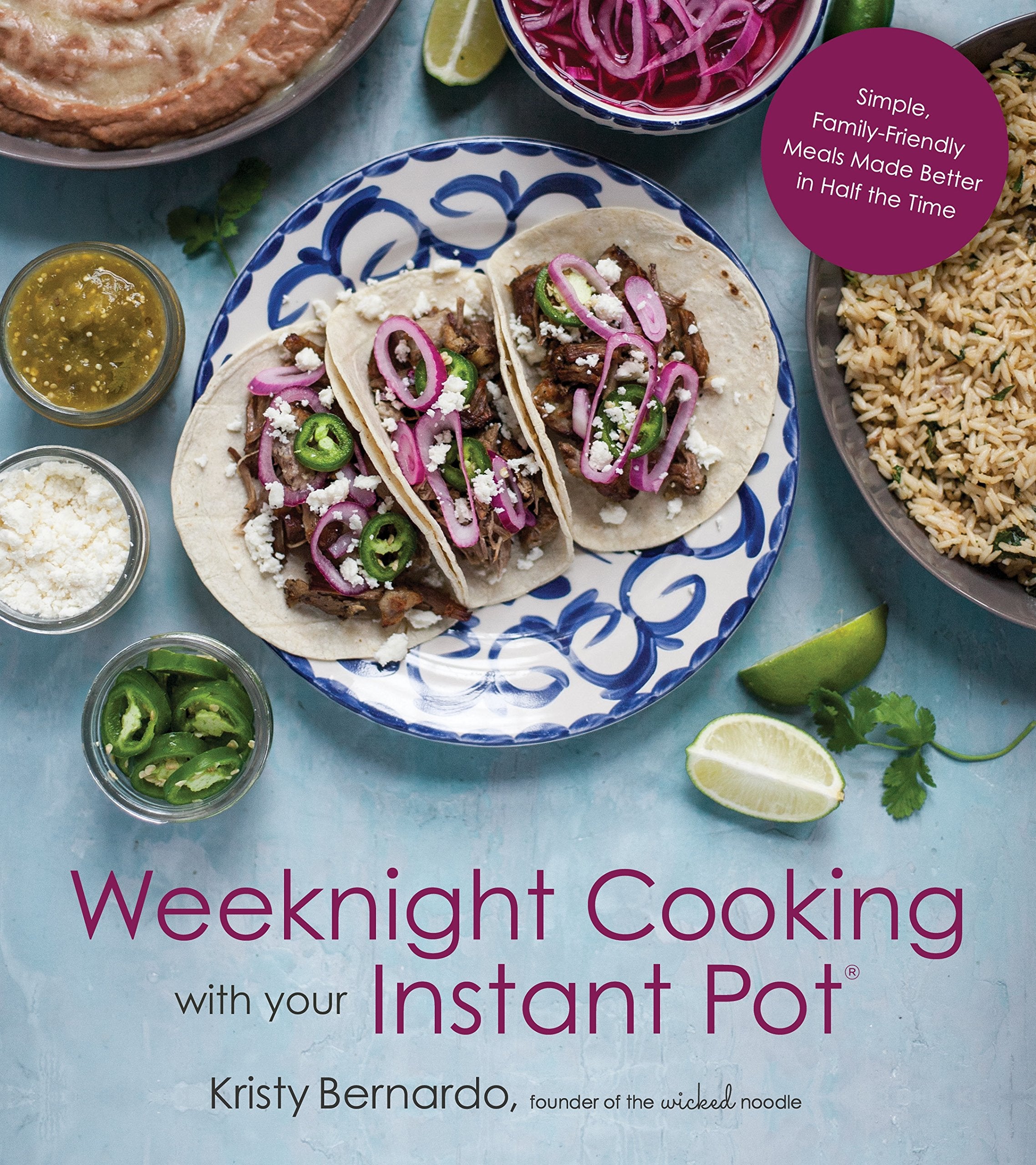 Weeknight Cooking with Your Instant Pot: Simple FamilyFriendly Meals Made Better in Half the Time,Used