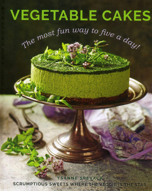 Vegetable Cakes: The Most Fun Way to Five A Day! Scrumptious Sweets Where the Veggie is the Star,New