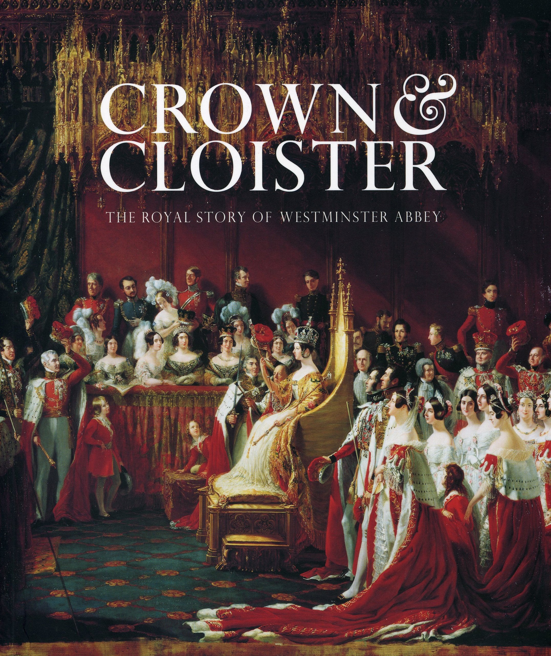Crown & Cloister: The Royal Story of Westminster Abbey,Used
