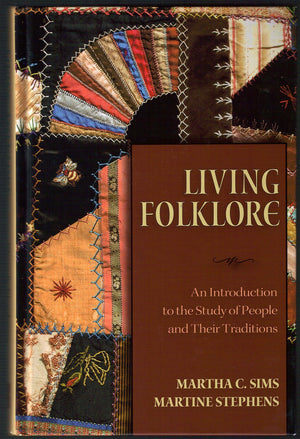 Living Folklore: Introduction to the Study of People and their Traditions,Used