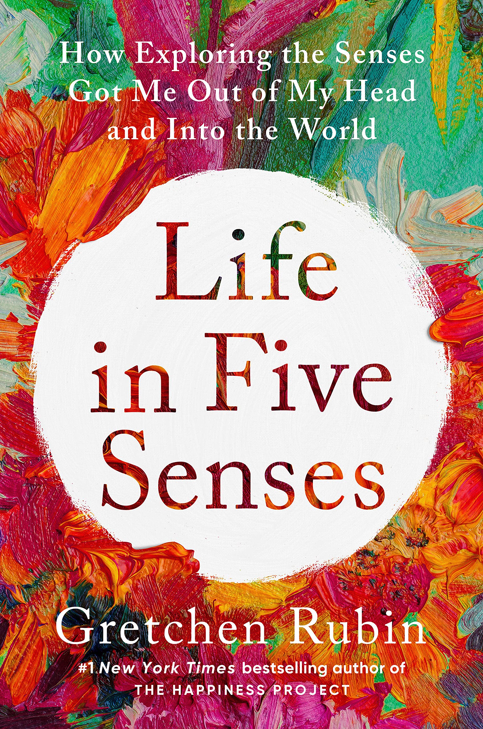 Life In Five Senses: How Exploring The Senses Got Me Out Of My Head And Into The World,Used