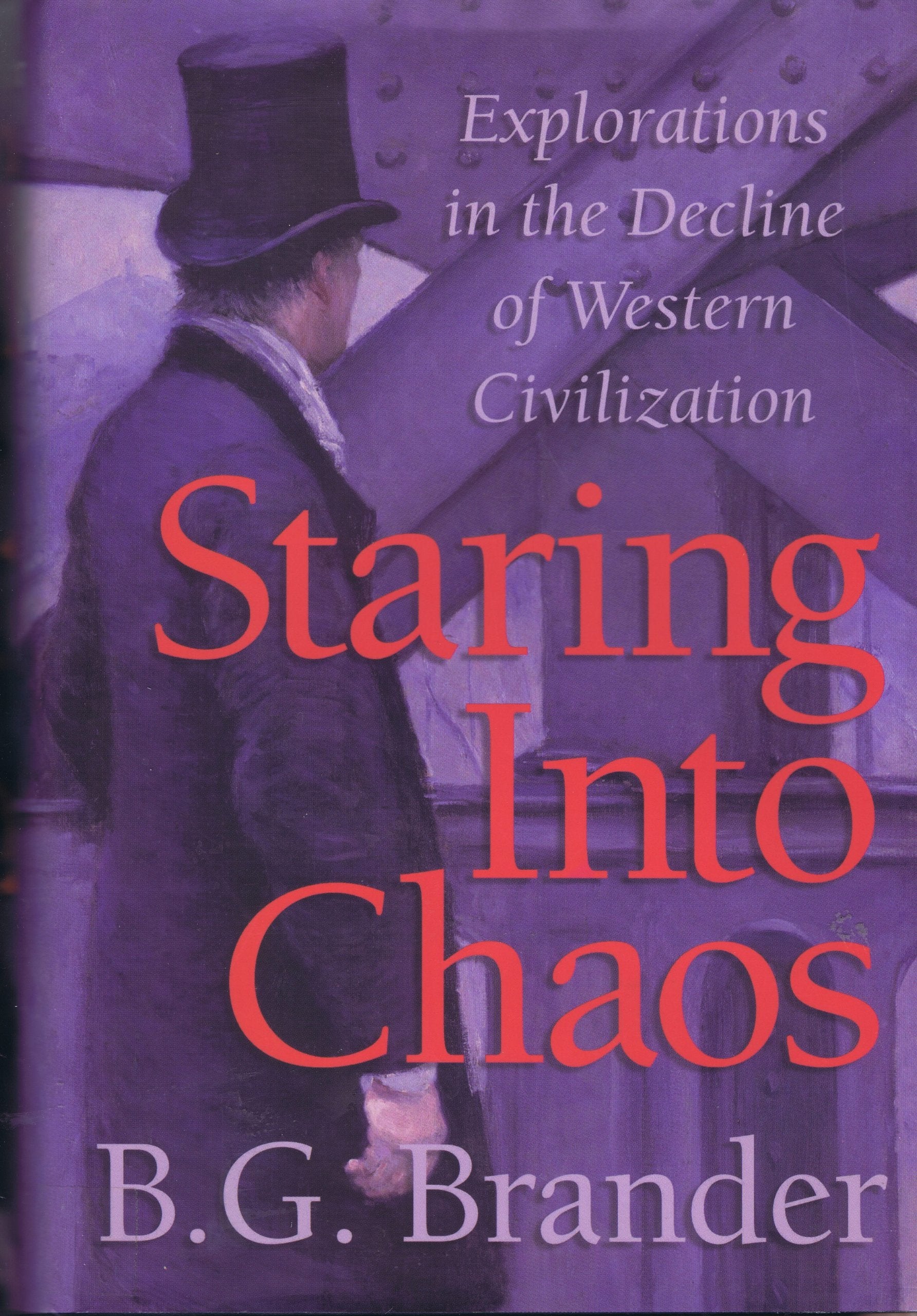 Staring into Chaos: Explorations in the Decline of Western Civilization,Used