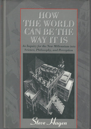 How the World Can Be the Way It Is: An Inquiry for the New Millennium into Science, Philosophy, and Perception,Used