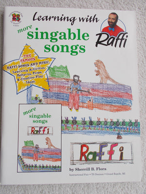 More Singable Songs: Learning With Raffi (The Famous Raffi Songs, (Learning Activities, Patterns, Props, And Creativeplay Ideas