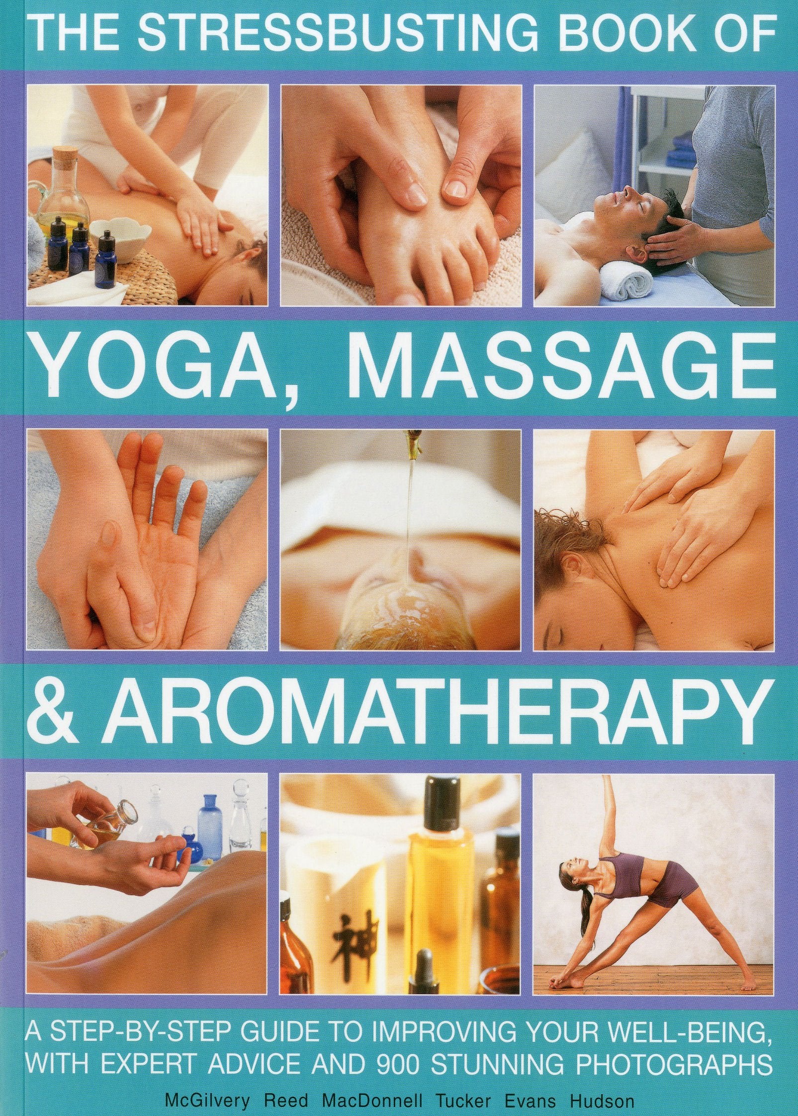 Stressbusting Book of Yoga, Massage & Aromatherapy: A stepbystep guide to spiritual and physical wellbeing,Used