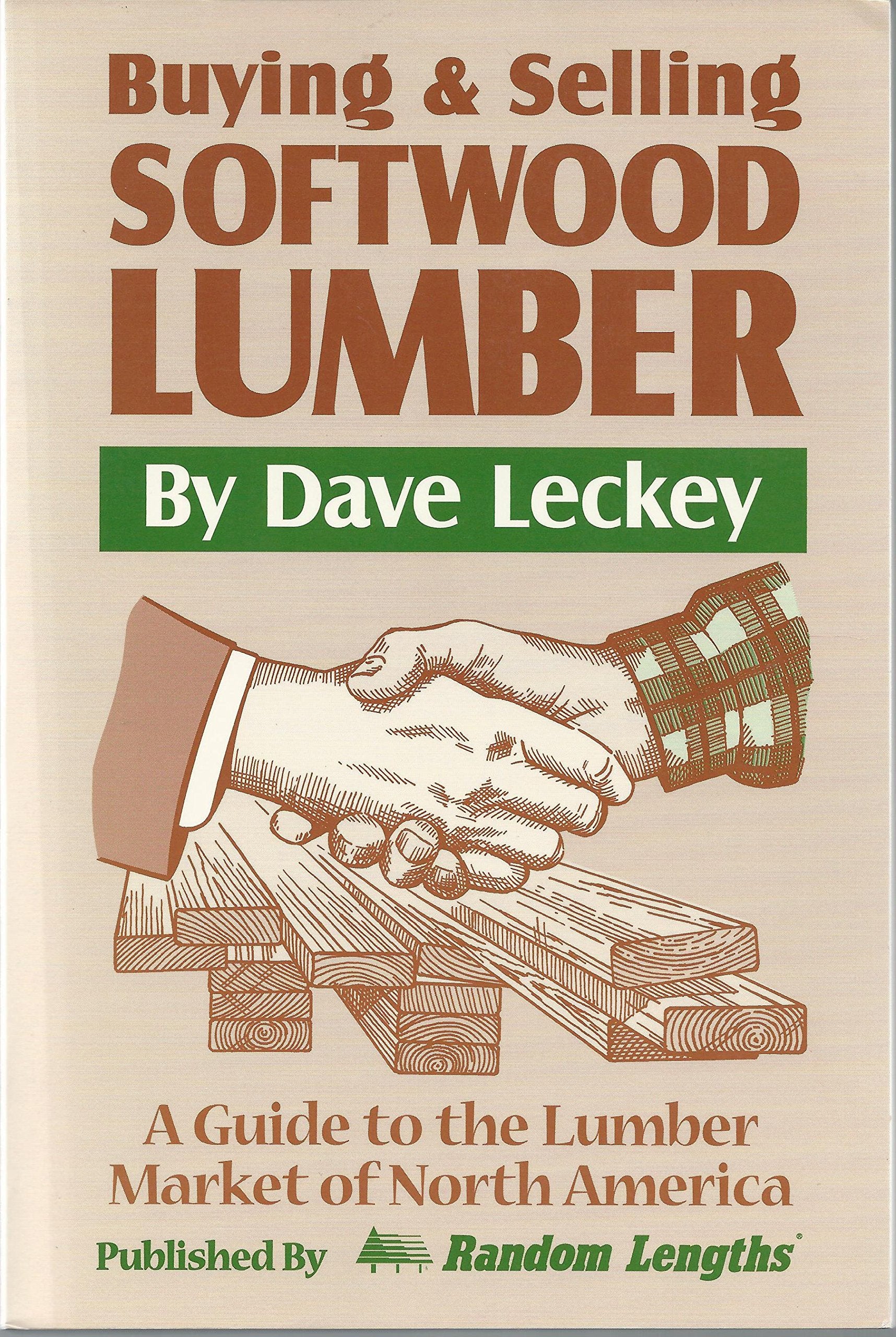 Buying & Selling Softwood Lumber: A Guide to the Lumber Market of North America,Used
