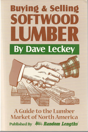 Buying & Selling Softwood Lumber: A Guide to the Lumber Market of North America,Used
