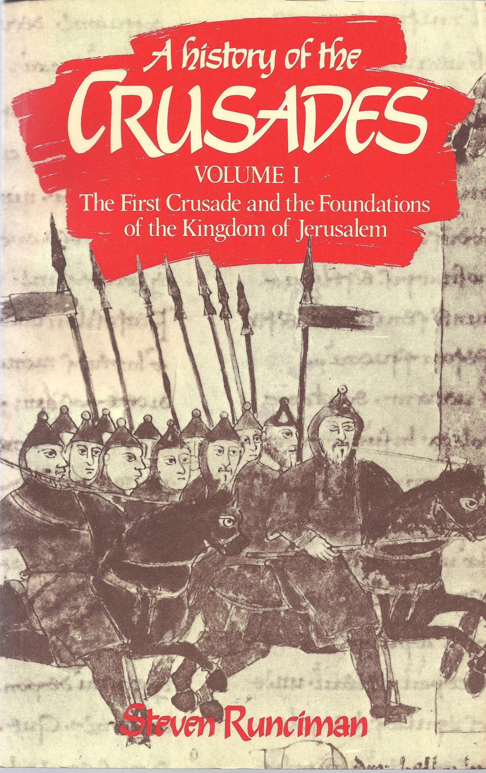 A History of the Crusades Vol. I: The First Crusade and the Foundations of the Kingdom of Jerusalem (Volume 1),Used