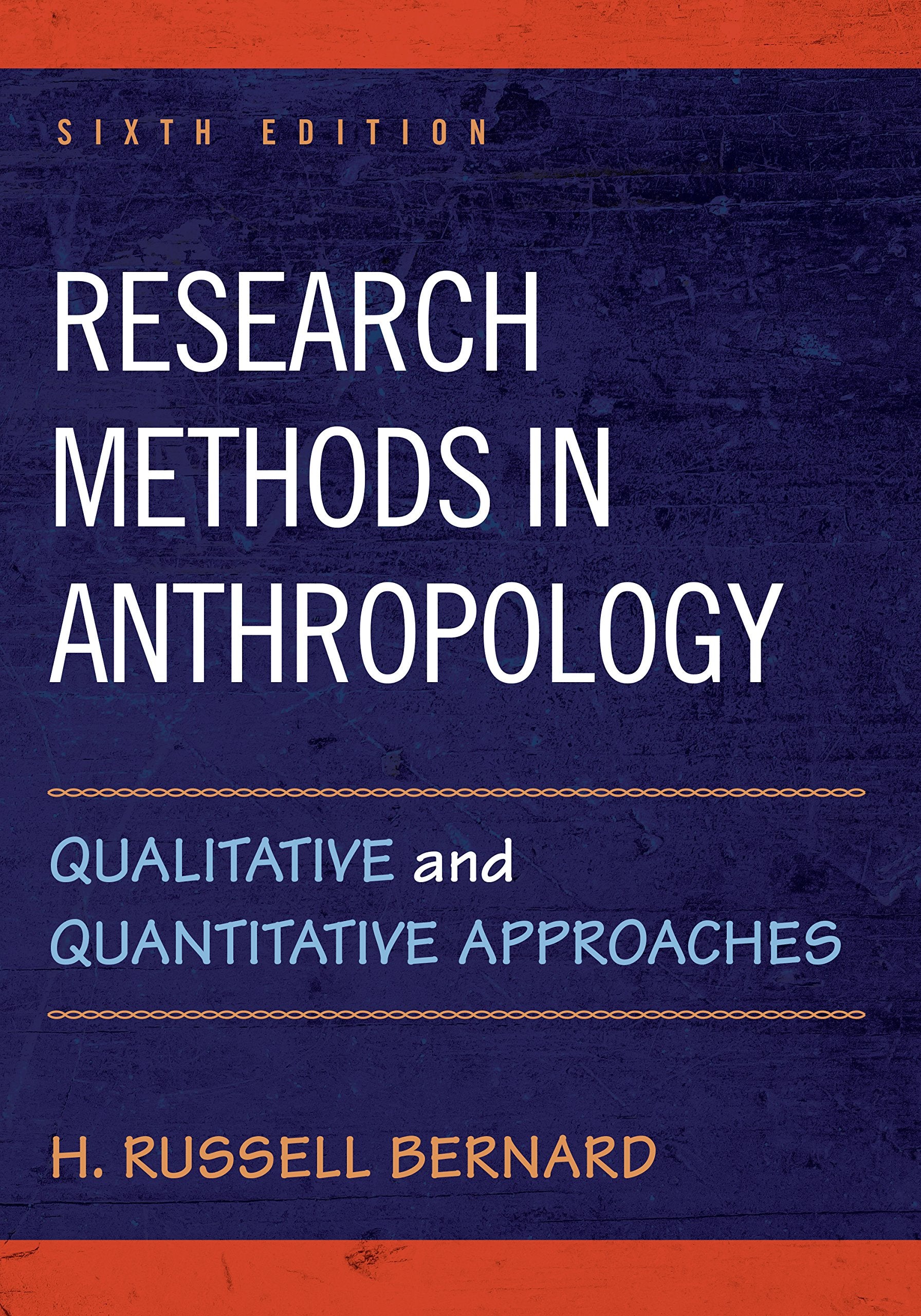 Research Methods in Anthropology: Qualitative and Quantitative Approaches,Used