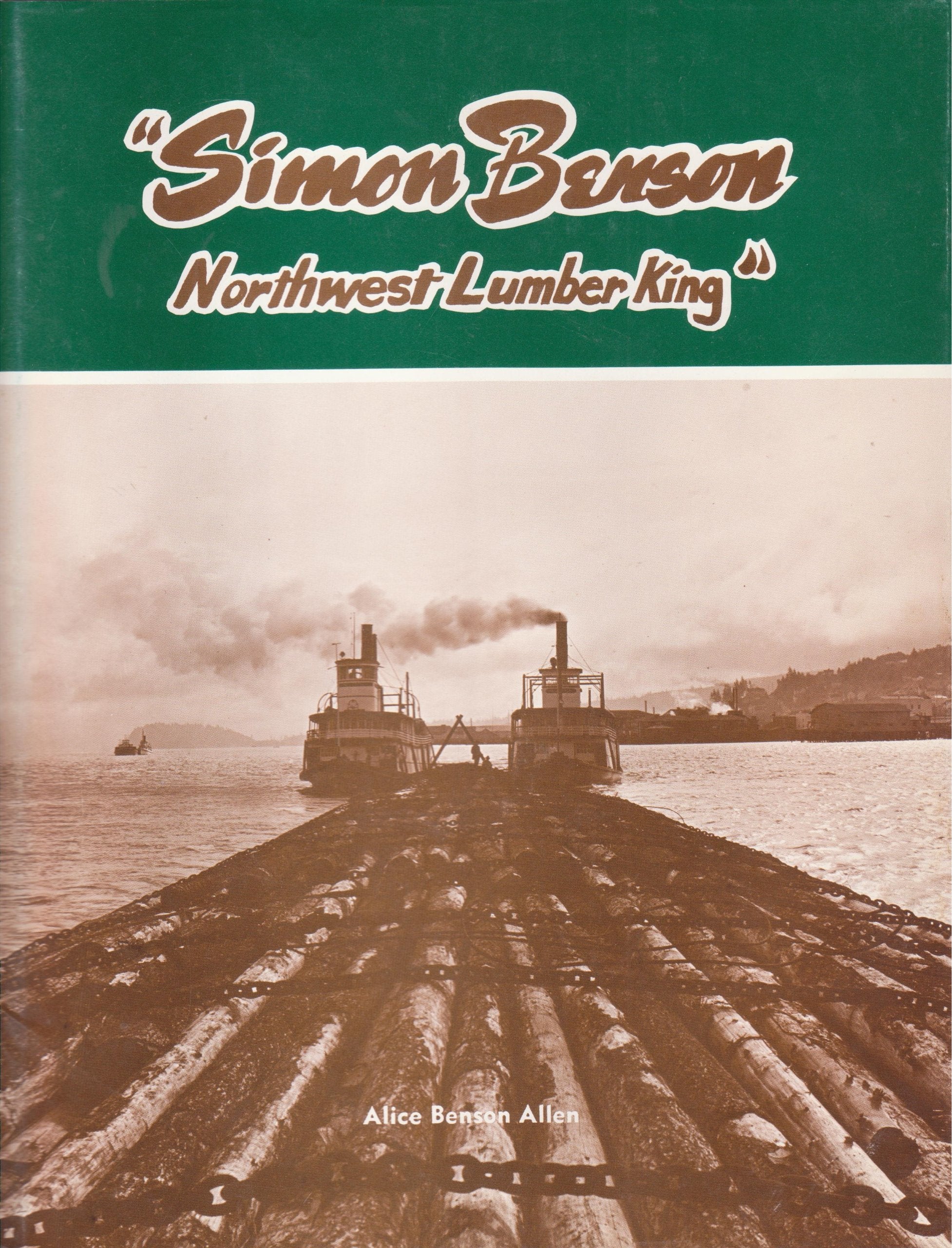 Simon Benson: Northwest Lumber King.,Used