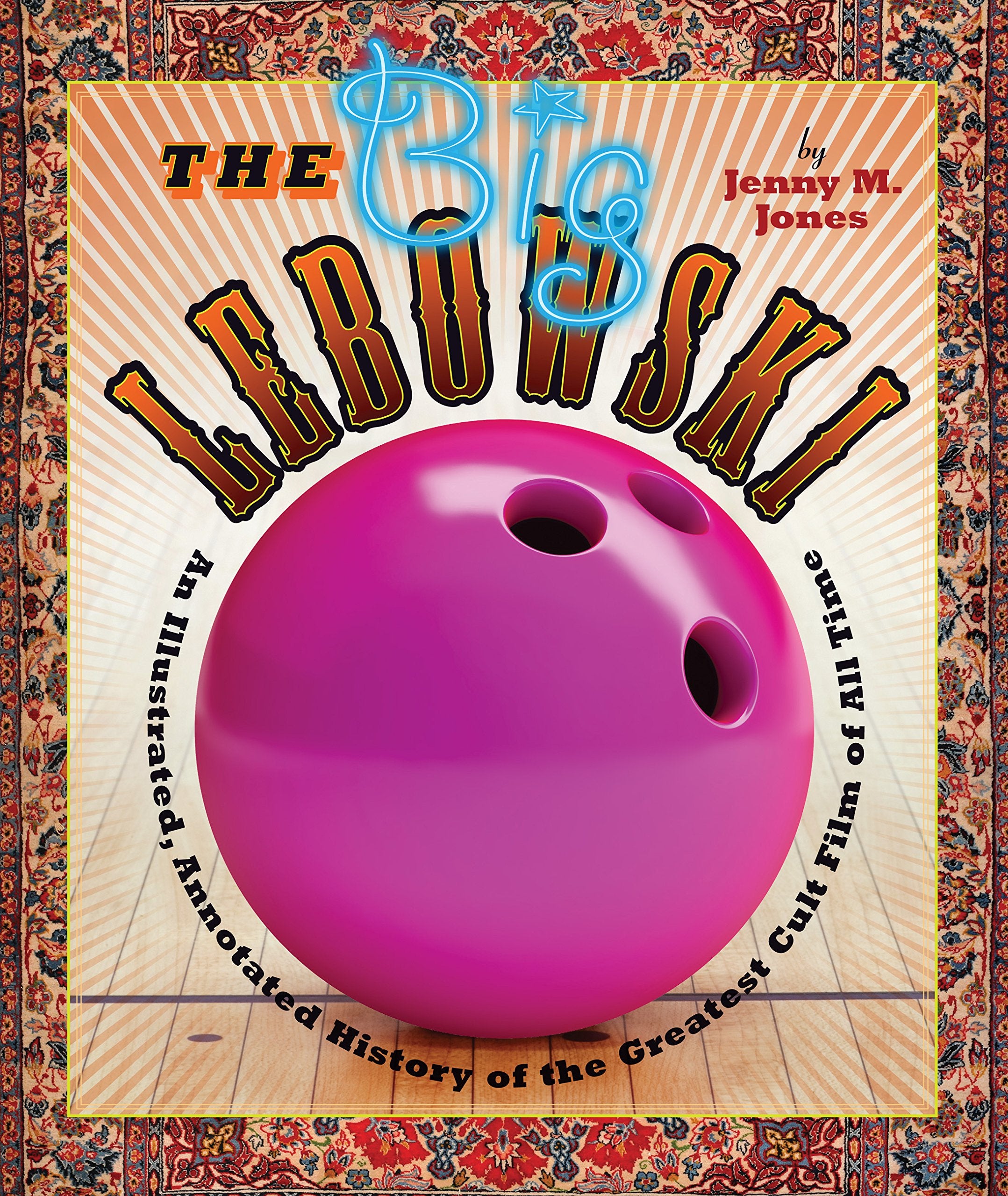 The Big Lebowski: An Illustrated, Annotated History Of The Greatest Cult Film Of All Time
