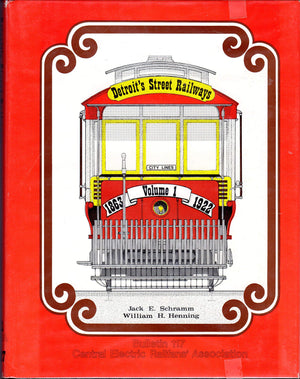 Detroit's Street Railways, Vol. I: City Lines, 18631922 (CERA Bulletin 117),New