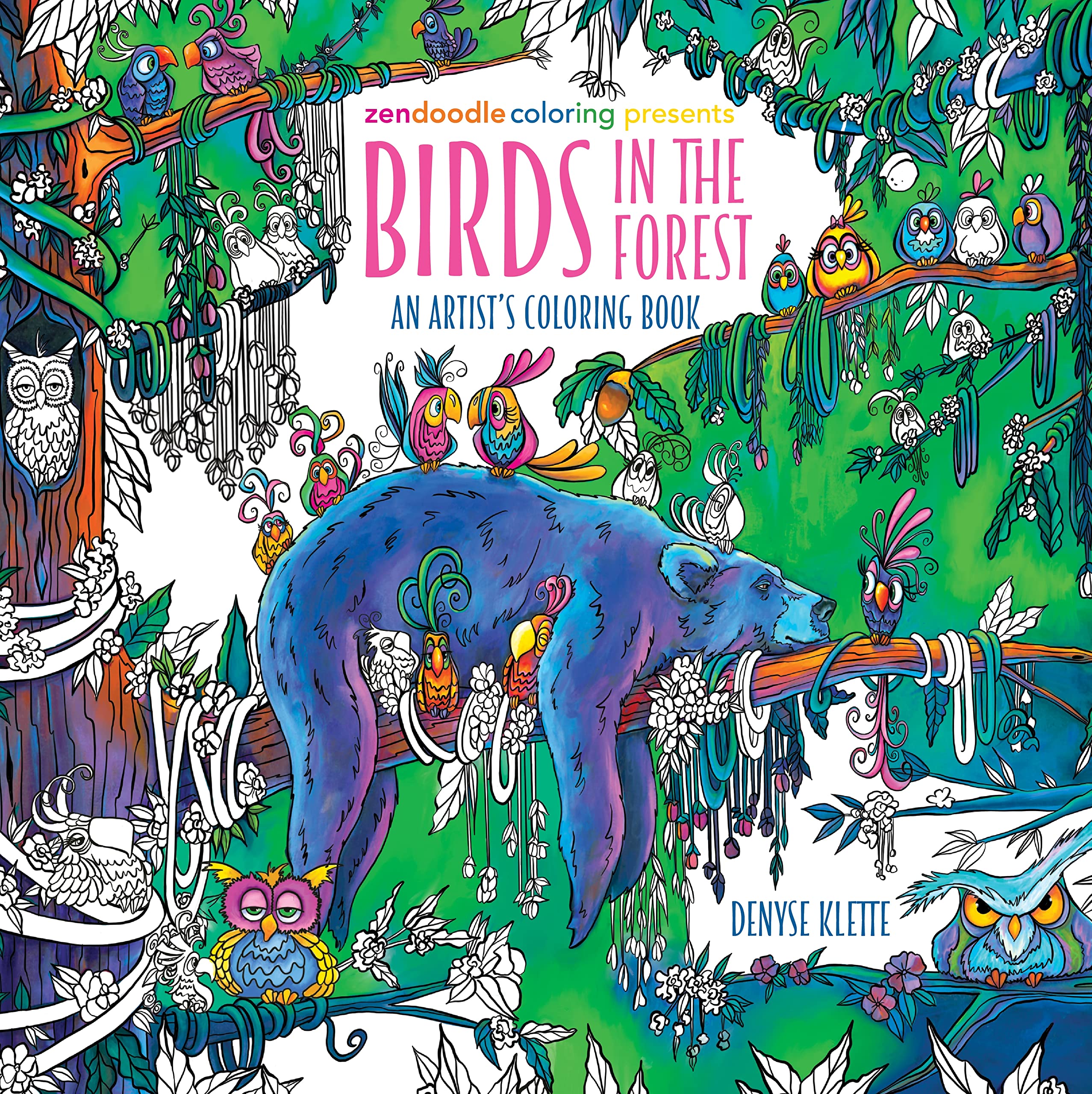 Zendoodle Coloring Presents: Birds In The Forest: An Artist'S Coloring Book,New