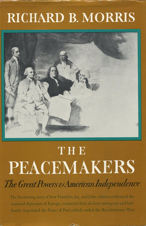 The Peacemakers: The Great Powers and American Independence,Used