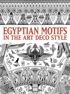 Egyptian Motifs In The Art Deco Style (Dover Pictorial Archive)