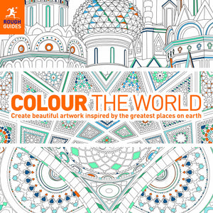 Color the World: Create beautiful artwork inspired by the greatest places on Earth (Rough Guides Reference),Used