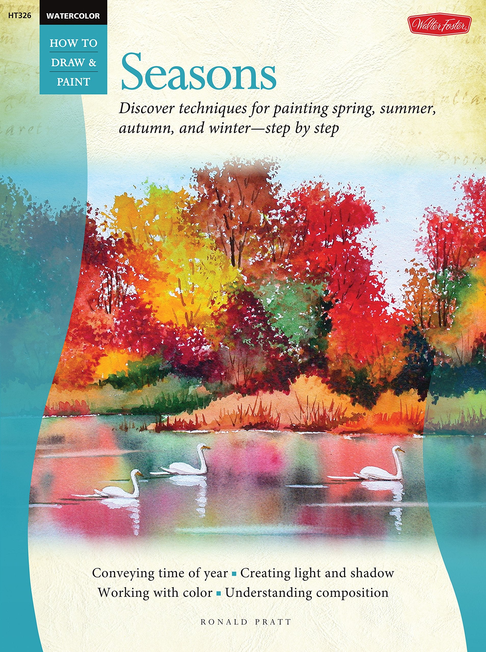 Watercolor: Seasons: Discover techniques for painting spring, summer, autumn, and winterstep by step (How to Draw & Paint),Used