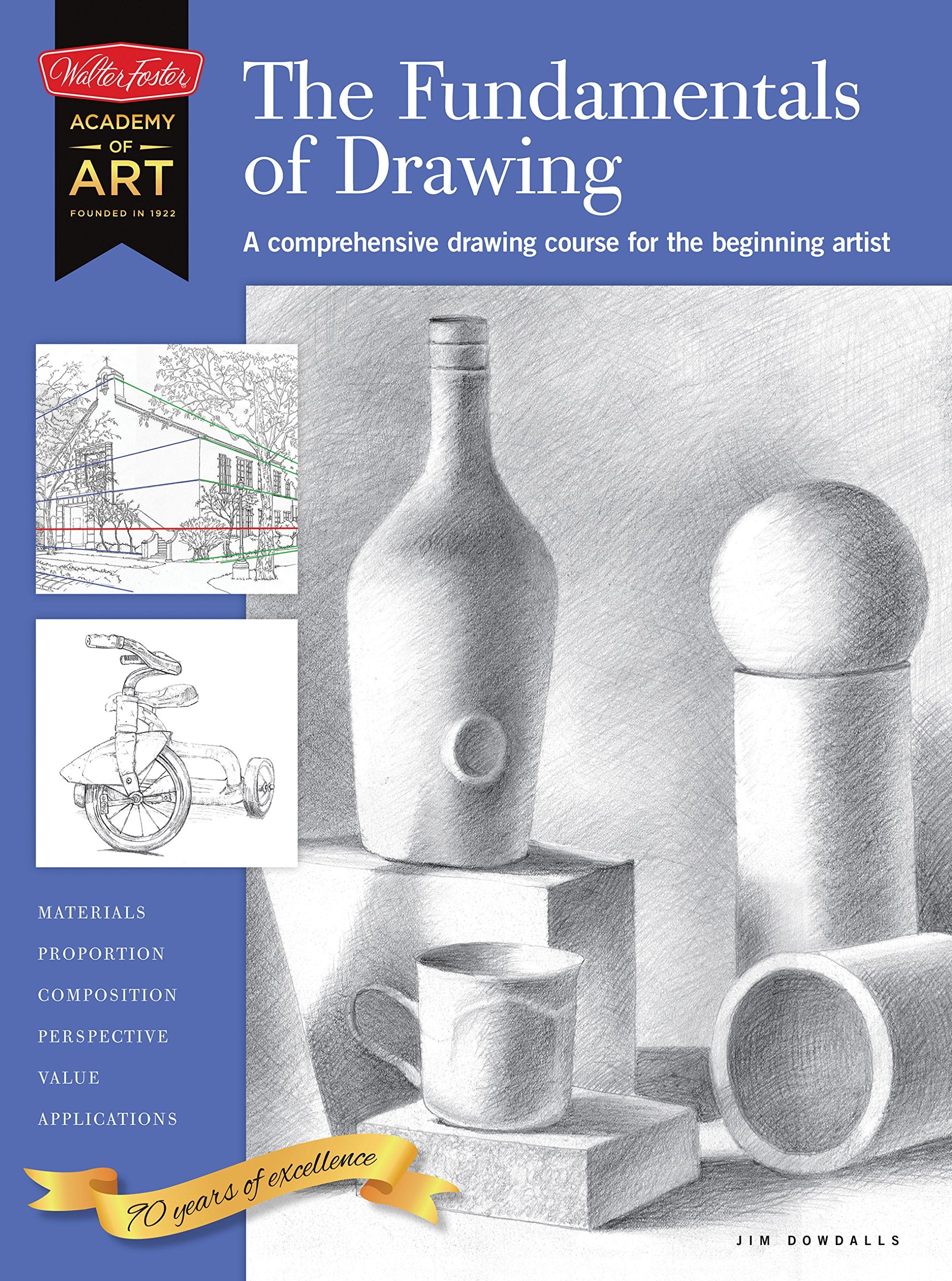 The Fundamentals of Drawing: A comprehensive drawing course for the beginning artist (Academy of Art),New