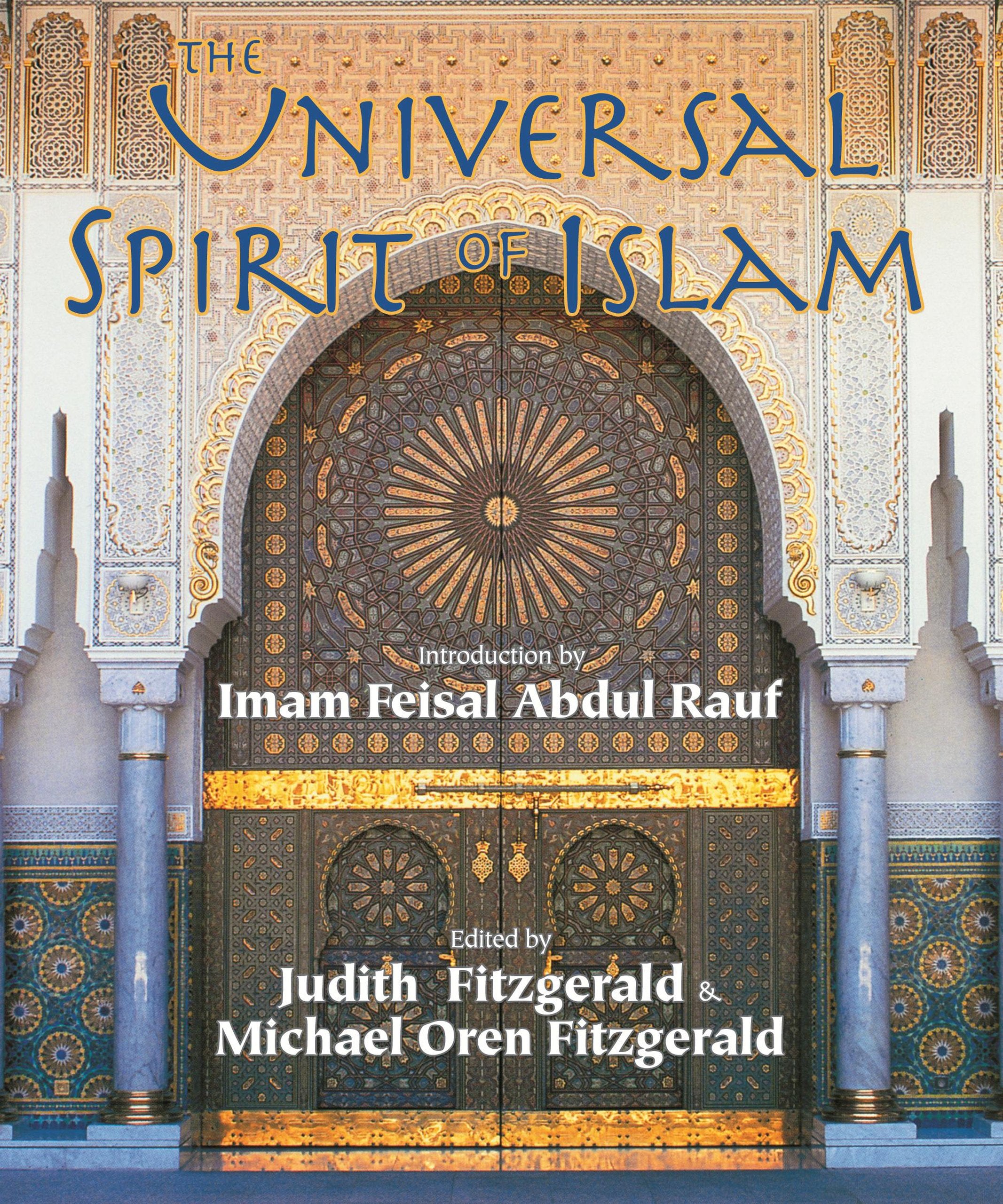 The Universal Spirit of Islam: From the Koran and Hadith (Sacred Worlds),Used
