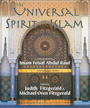 The Universal Spirit of Islam: From the Koran and Hadith (Sacred Worlds),Used