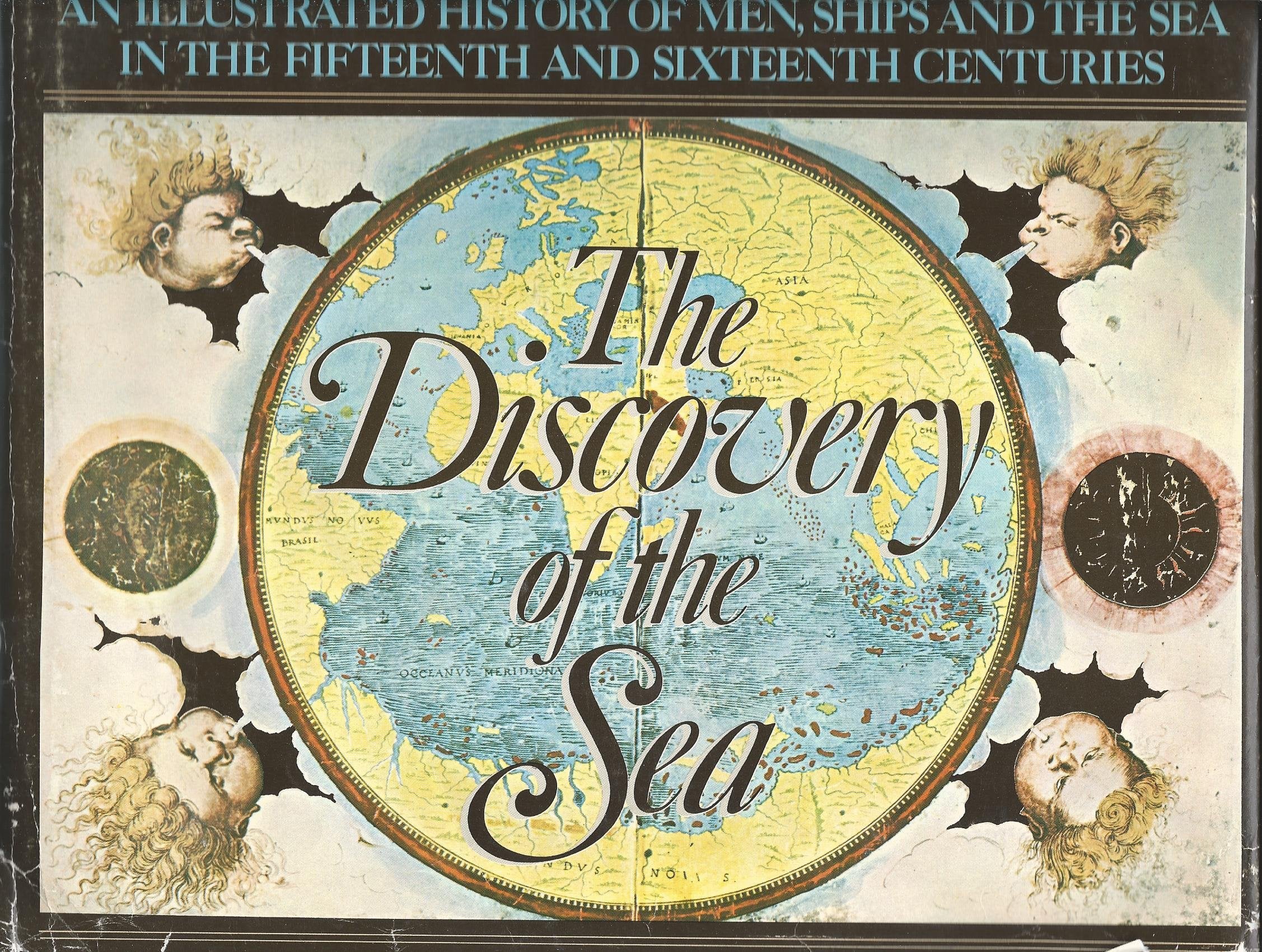 The Discovery Of The Sea: An Illustrated History Of Men, Ships And The Sea In The 15Th And 16Th Centuries,Used