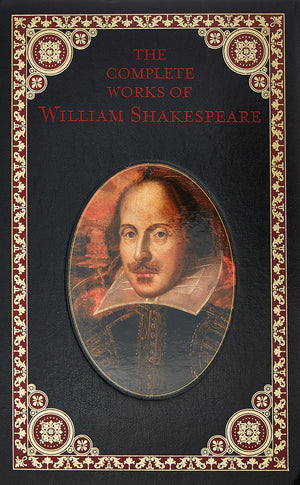 The Complete Works Of William Shakespeare (Collectible Leather Edition)