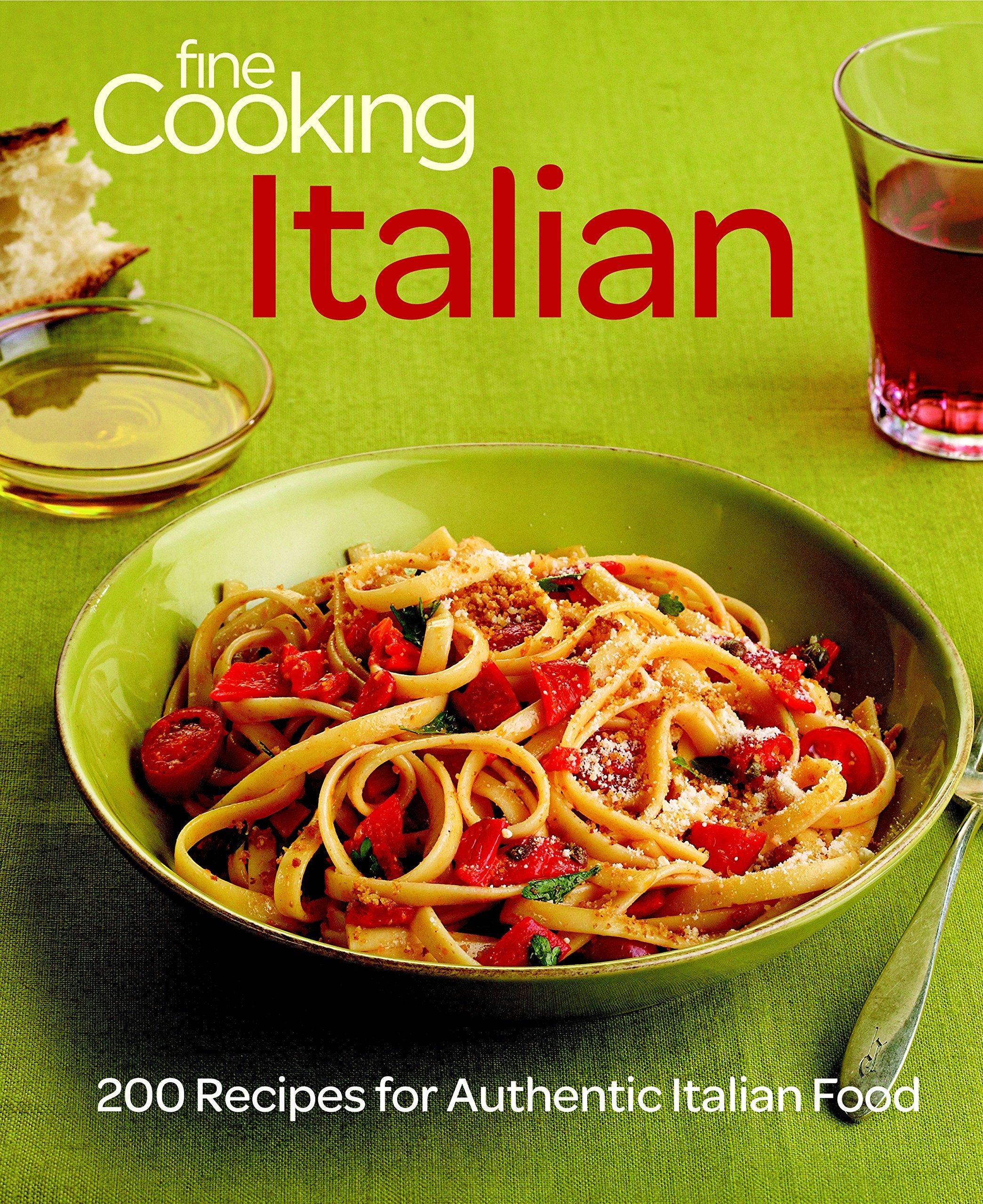 Fine Cooking Italian: 200 Recipes For Authentic Italian Food