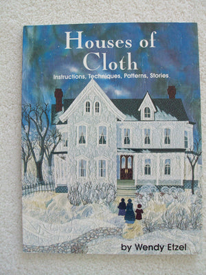Houses Of Cloth: Instructions, Techniques, Patterns, Stories,Used