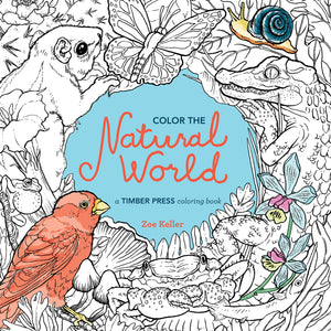 Color The Natural World: A Timber Press Coloring Book