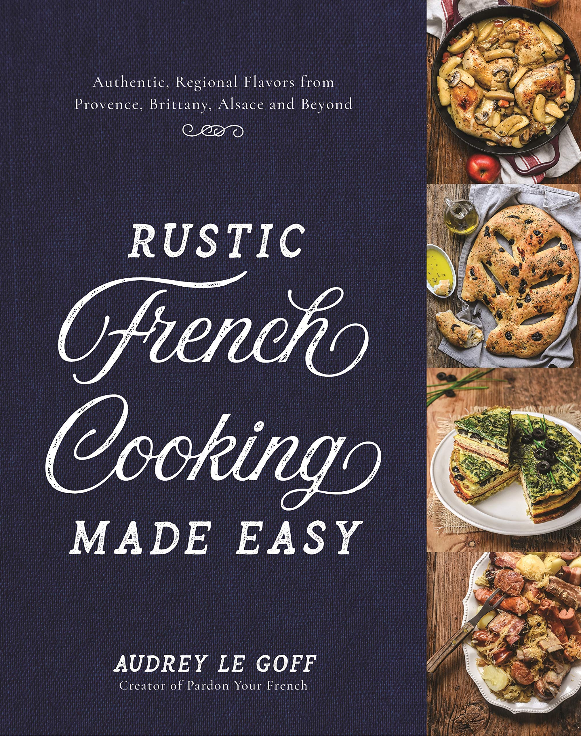 Rustic French Cooking Made Easy: Authentic, Regional Flavors from Provence, Brittany, Alsace and Beyond,Used