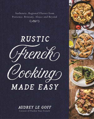 Rustic French Cooking Made Easy: Authentic, Regional Flavors from Provence, Brittany, Alsace and Beyond,Used