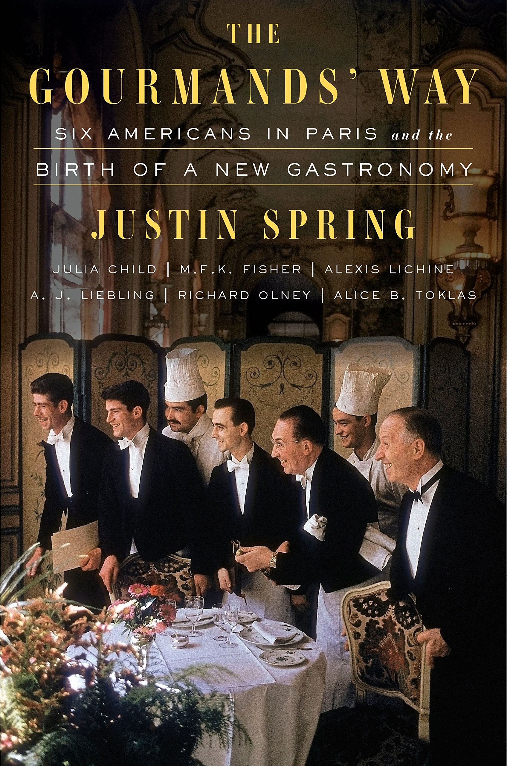 The Gourmands' Way: Six Americans in Paris and the Birth of a New Gastronomy,Used