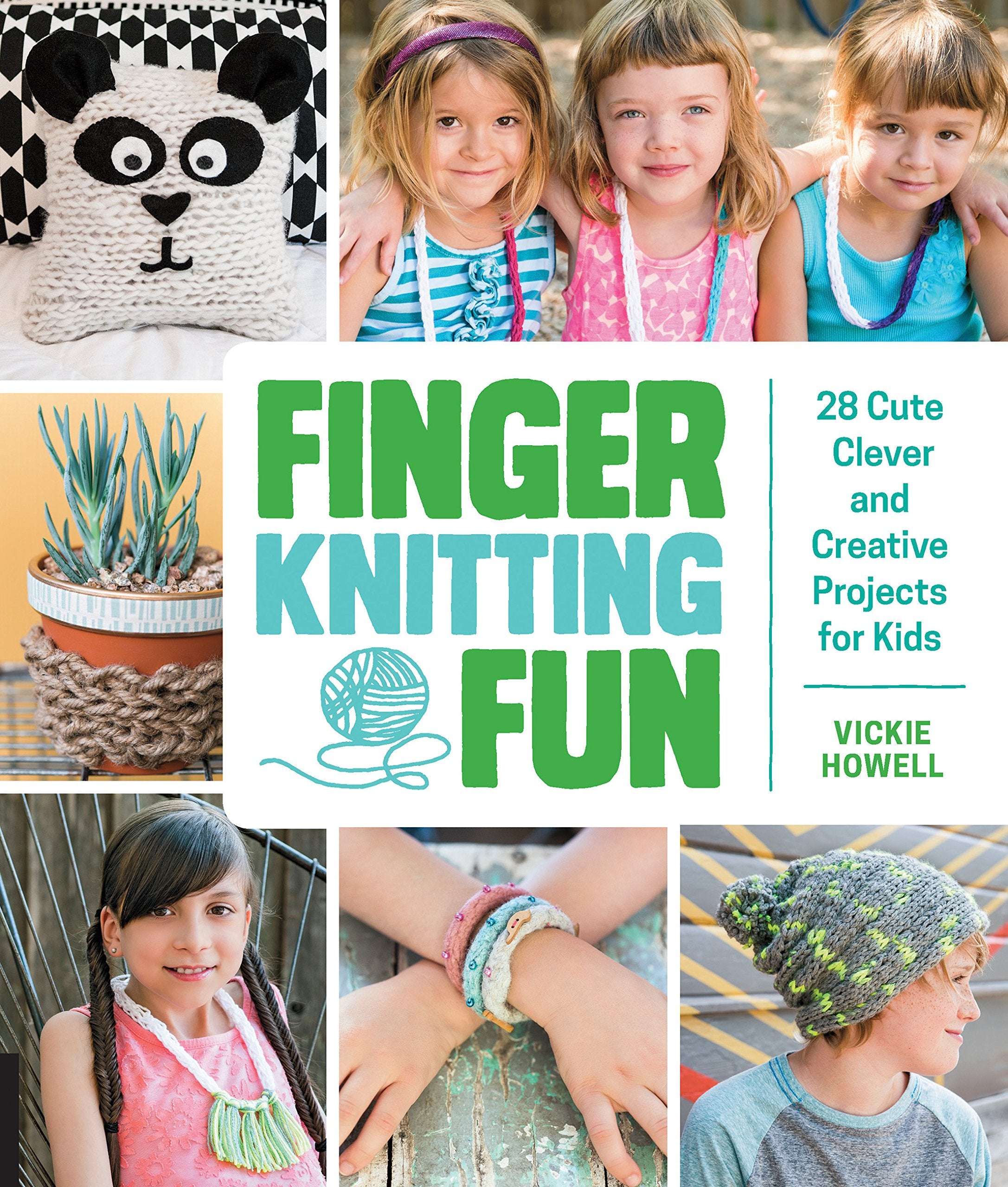 Finger Knitting Fun: 28 Cute, Clever, And Creative Projects For Kids