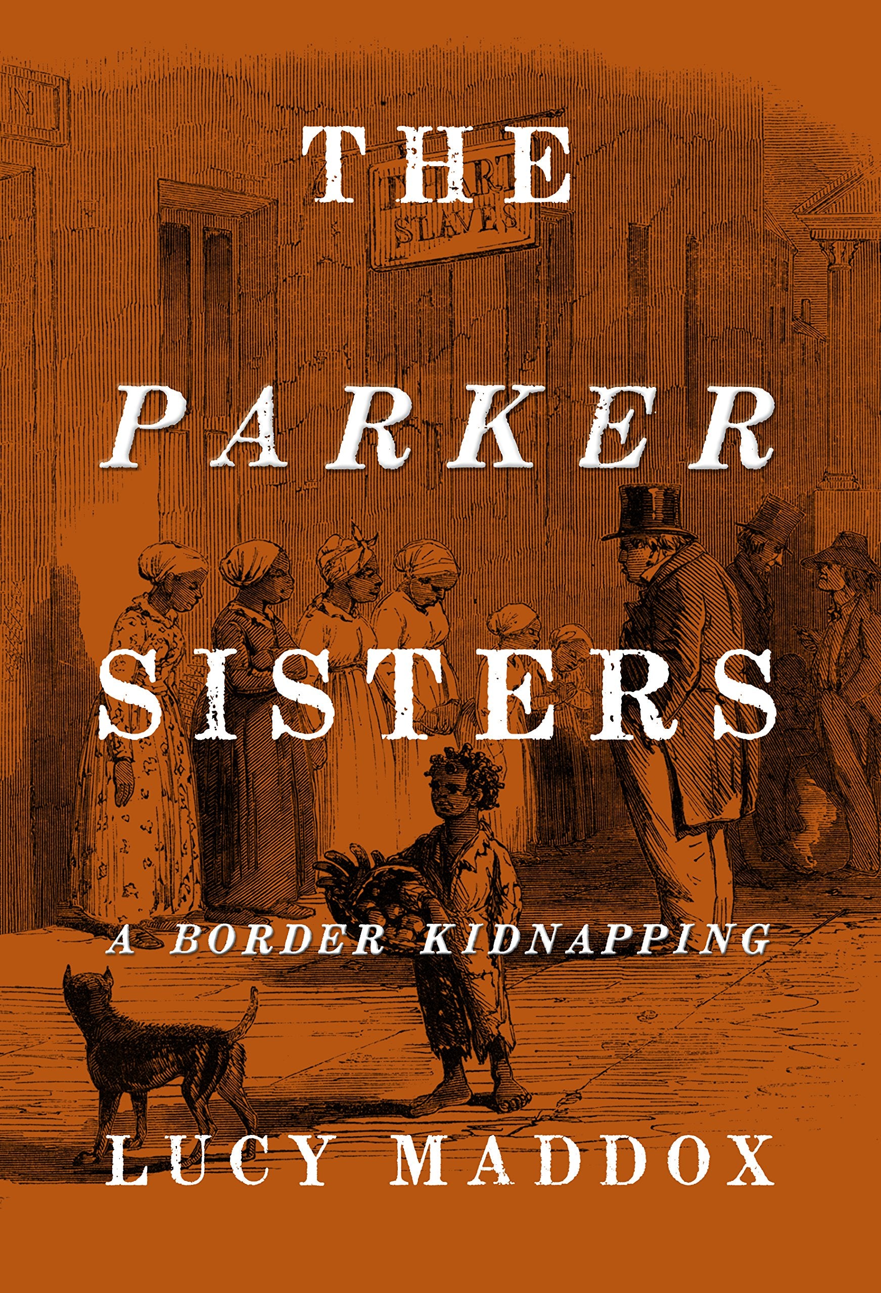 The Parker Sisters: A Border Kidnapping,Used